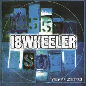 18 Wheeler - Year Zero Album