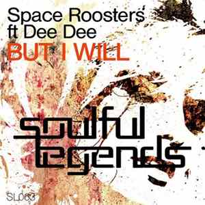 Space Roosters Ft. Dee Dee - But I Will Album