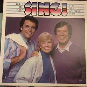 The Bill Gaither Trio - Then He Said "Sing!" Album