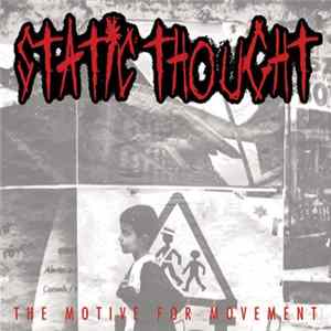 Static Thought - The Motive For Movement Album
