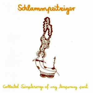 Schlammpeitziger - Collected Simplesongs Of My Temporary Past Album