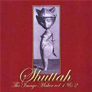 Shuttah - The Image Maker Vol. 1 & 2 Album