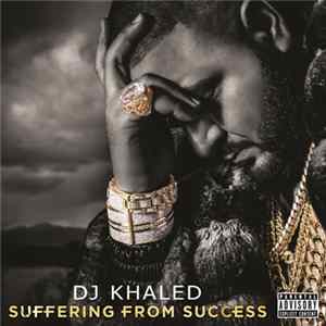 DJ Khaled - Suffering From Success Album