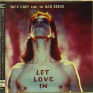 Nick Cave And The Bad Seeds - Let Love In Album