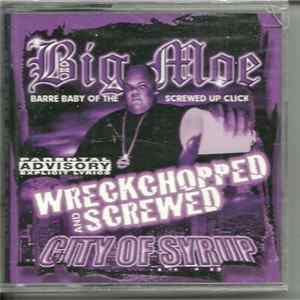 Big Moe - City Of Syrup : Wreckchopped And Screwed Album
