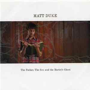 Matt Duke - The Father, The Son And The Harlot's Ghost Album