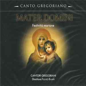Cantori Gregoriani, Fulvio Rampi - Mater Domini (Festività Mariane) Album
