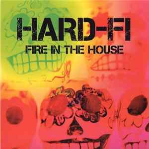 Hard-Fi - Fire In The House Album
