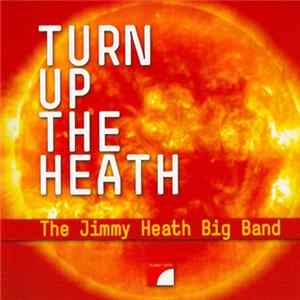 The Jimmy Heath Big Band - Turn Up The Heath Album