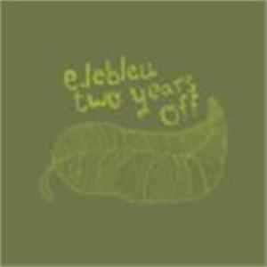 E.lebleu - Two Years Off Album