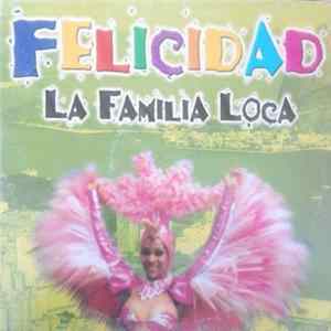 La Familia Loca - Felicidad Album