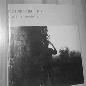 Pictures Like This - A Night's Vendetta Album