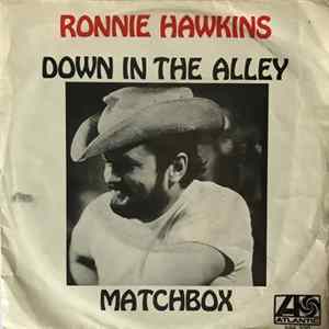 Ronnie Hawkins - Down In The Alley / Matchbox Album