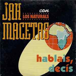 Jah Macetas Con Los Naturals - Hablais, Decís Album