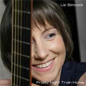 Liz Simcock - Friday Night Train Home Album
