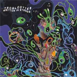 Troglodytes - Written In Stoned Album