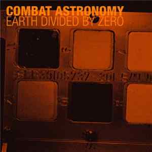 Combat Astronomy - Earth Divided By Zero Album