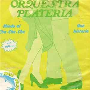 Orquestra Plateria - Miedo Al Cha-Cha-Cha / Una Historia Album