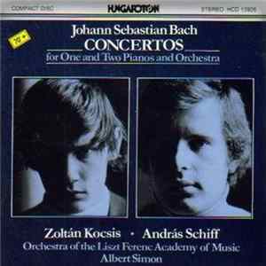 Johann Sebastian Bach - Zoltán Kocsis, András Schiff, Orchestra Of The Liszt Ferenc Academy Of Music, Albert Simon - Concertos For One And Two Pianos And Orchestra Album