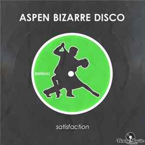 Aspen Bizarre Disco - Satisfaction Album