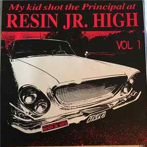 Various - My Kid Shot The Principal At Resin Jr. High Vol. 1 Album