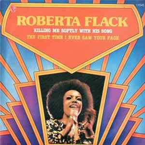 Roberta Flack - Killing Me Softly With His Song / The First Time Ever I Saw Your Face Album