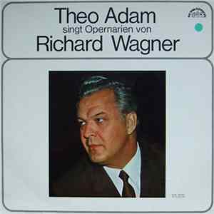 Wagner - Theo Adam - Theo Adam Singt Opernarien Von Richard Wagner Album
