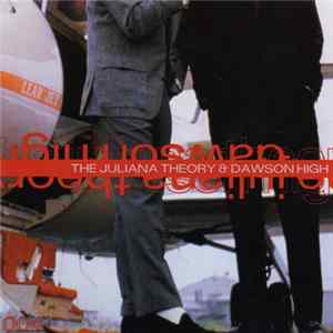 The Juliana Theory & Dawson High - The Juliana Theory & Dawson High Album