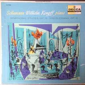 Robert Schumann, Wilhelm Kempff - Symphonic Etudes Op. 13 - Kreisleriana, Op. 16 Album