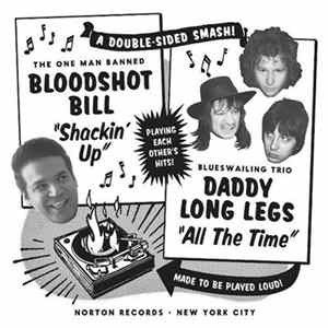 Bloodshot Bill / Daddy Long Legs - Shackin' Up / All The Time Album