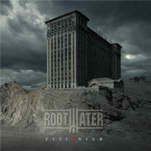 Rootwater - Visionism Album