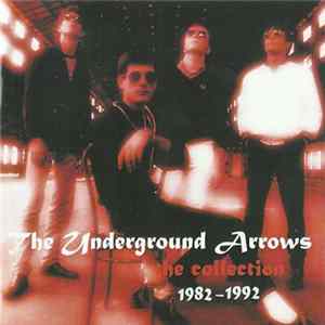 The Underground Arrows - The Collection 1982 - 1992 Album