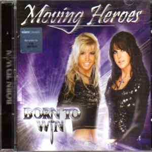 Moving Heroes - Born To Win Album