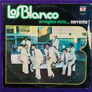 Los Blanco - Arreglan Esto...Correcto! Album