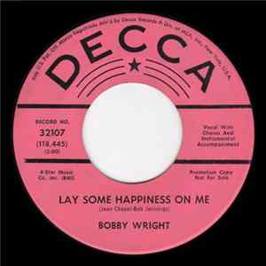 Bobby Wright - Lay Some Happiness On Me / How Much Lonelier Can Lonely Be Album