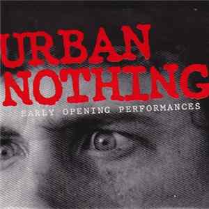 Urban Nothing - Early Opening Performances Album