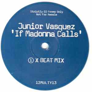 Junior Vasquez - If Madonna Calls Album