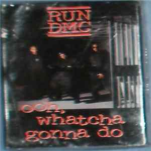 RUN DMC - Ooh, Whatcha Gonna Do Album