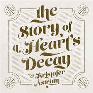 Kristofer Åström - The Story Of A Heart's Decay Album