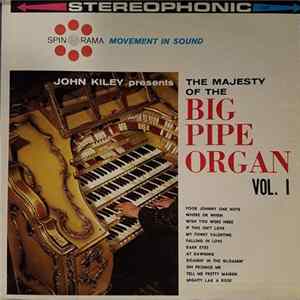 John Kiley - The Majesty Of The Big Pipe Organ Vol. I Album