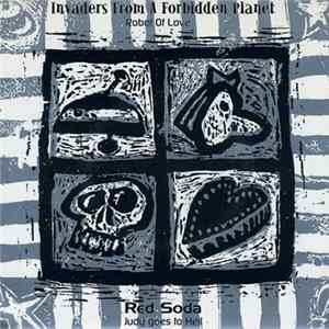 Invaders From A Forbidden Planet, Red Soda - Robot of Love / Judy Goes to Hell Album