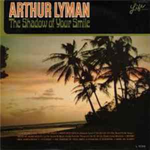 Arthur Lyman - The Shadow Of Your Smile Album