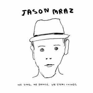 Jason Mraz - We Sing, We Dance, We Steal Things Album