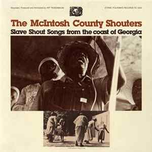 The McIntosh County Shouters - Slave Shout Songs From The Coast Of Georgia Album