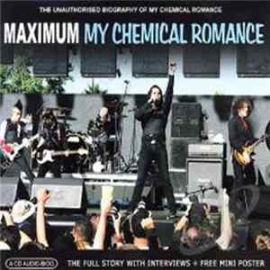 My Chemical Romance - Maximum My Chemical Romance (The Unauthorised Biography Of My Chemical Romance) Album