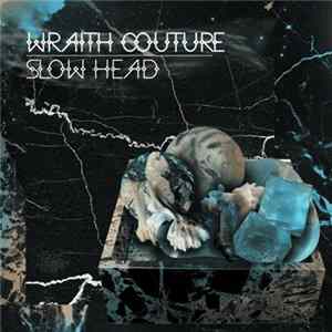 Slow Head - Wraith Couture Album