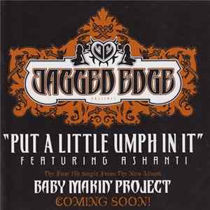 Jagged Edge Featuring Ashanti - Put A Little Umph In It Album