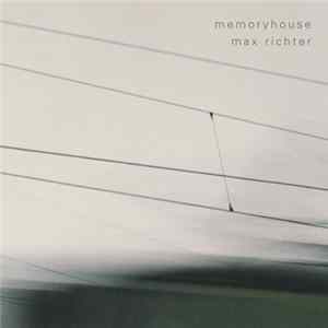 Max Richter - Memoryhouse Album