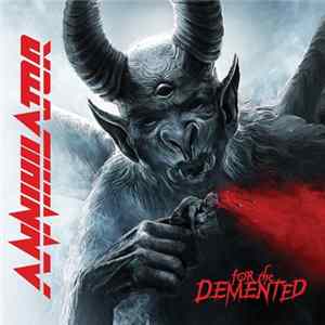 Annihilator - For The Demented Album