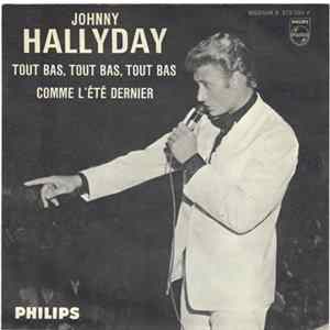 Johnny Hallyday - Tout Bas, Tout Bas, Tout Bas / Comme L'été Dernier Album